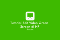 Tutorial Edit Video Green Screen di HP Android iOS