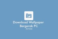 Download Wallpaper Bergerak PC dengan Aplikasi Ini Keren Abis