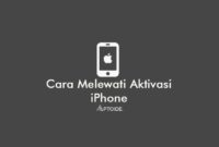 Cara Melewati Aktivasi iPhone ByPass iCloud