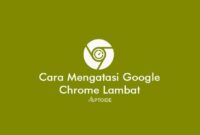 Google Chrome Lambat Di Windows 7