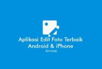 Aplikasi Edit Foto Terbaik di HP Android iPhone Gratis Cocok untuk IG